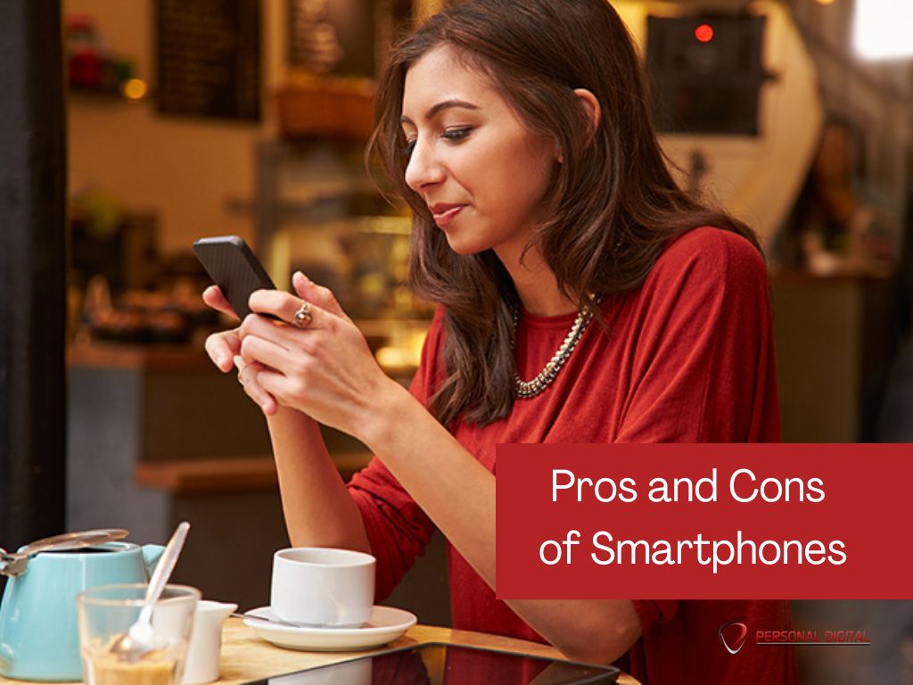 Are You Aware of The Pros and Cons of Smartphones?